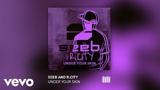 Seeb R City  Under Your Skin [upl. by Ecnarretal933]