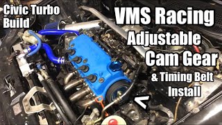 VMS Racing Adjustable Cam Gear  2000 Civic EX VTEC Turbo Build [upl. by Olrak]