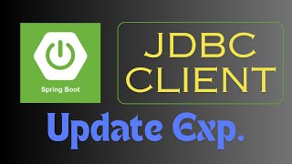 JDBC Client With Spring Boot  UPDATE Example JDBC Client With Spring Boot [upl. by Anelam]