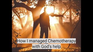 How I managed chemotherapy with Gods help [upl. by Agan]