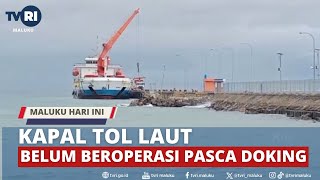 KAPAL TOL LAUT BELUM BEROPERASI PASCA DOKING  MHI 07102024 [upl. by Barbra]