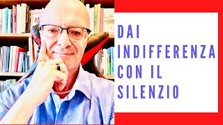 DAI INDIFFERENZA CON IL SILENZIO [upl. by Neram]