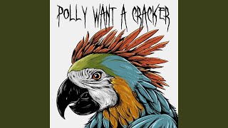 Polly Want a Cracker [upl. by Oruhtra]