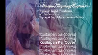 Kusilapan Ka Cover  Ilocano Song  Tagalog Version  English Version [upl. by Winfrid]