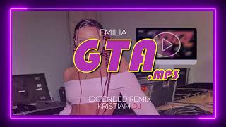 Emilia  GTAmp3 EXTENDED REMIX KRISTIAM DJ [upl. by Rellek]