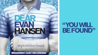 quotYou Will Be Foundquot from the DEAR EVAN HANSEN Original Broadway Cast Recording [upl. by Solana]