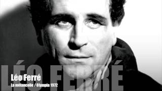 Léo Ferré  La mélancolieOlympia 1972 [upl. by Wernher]