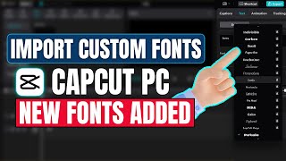 How to ImportAdd Custom Fonts into CapCut PC [upl. by Seditsira]