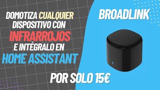 Domotiza cualquier dispositivo con Infrarrojos con Broadlink e intégralo Home Assistant [upl. by Marlene]