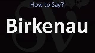 How to Pronounce Birkenau CORRECTLY [upl. by Shirlee]