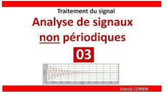 Cours Traitement du signal C03 Analyse de signaux non périodiques [upl. by Dlonyer]