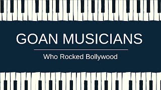 Goan Musicians Who Rocked Bollywood [upl. by Narud]