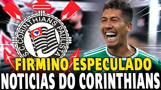 ROBERTO FIRMINO ESPECULADO NO CORINTHIANS TIMÃƒO DE OLHO EM REFORÃ‡OS [upl. by Adnolahs]