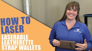 How to Laser Engrave Leatherette Strap Wallets from JDS [upl. by Rorie]