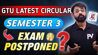 GTU SEM 3 EXAM POSTPONED   DEGREE amp DIPLOMA   MOST IMPORTANT UPDATE  GTU LATEST CIRCULAR [upl. by Frannie]