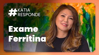 Katia Responde  Exame Ferritina [upl. by Obbard]