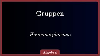 Gruppenhomomorphismen [upl. by Enyehc]