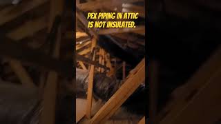 Pex piping in the attic is not insulated attic brickbybryck construction diy [upl. by Airda686]