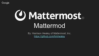 Mattermost Dev Talk  Mattermod [upl. by Kyrstin]