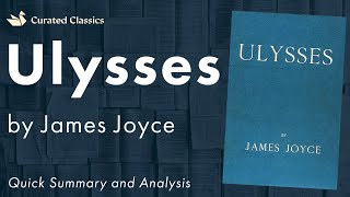 Ulysses by James Joyce  Quick Summary amp Analysis [upl. by Cassey]