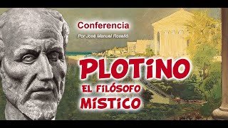 Plotino el filósofo místico Por José Manuel Roselló [upl. by Lara]