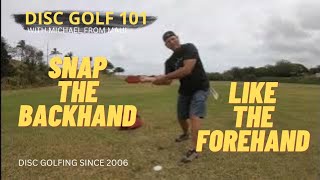 SNAP THE BACKHAND LIKE THE FOREHAND  DISC GOLF 101 [upl. by Maloy]