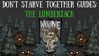 Dont Starve Together Character Guide Woodie [upl. by Michel194]