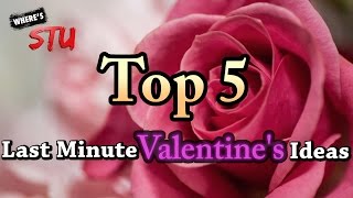 Top 5 Worst Last Minute Valentines Ideas [upl. by Molohs694]