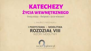 8 Życie duchowe  III podstawy dzięki którym Dusza będzie wzrastać [upl. by Zoa]