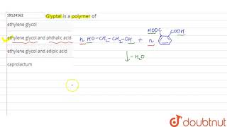 Glyptal is a polymer of [upl. by Lucinda374]