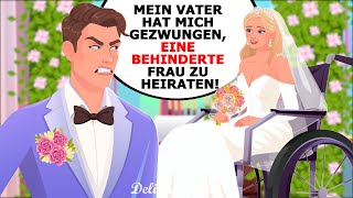 Mein Vater hat mich gezwungen eine behinderte Frau zu heiraten [upl. by Nama]