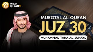 Murotal Al Quran Juz 30 Juz Amma Merdu  Muhammad Taha Al Junayd [upl. by Wainwright]