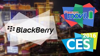 BlackBerry en el CES2016 [upl. by Ycaj421]