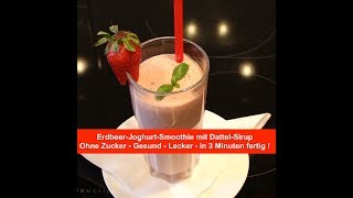 ErdbeerJoghurtSmoothie mit Dattelsirup  Gesund Lecker in 3 Minuten fertig [upl. by Karleen]