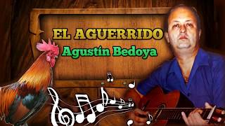 Agustin Bedoya  El Aguerrido © ℗ 1976 [upl. by Rodmann]