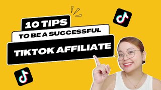 10 TIPS to be a SUCCESSFUL TIKTOK AFFILIATE AffiliateMarketingPH TikTokAffiliate TikTok [upl. by Assina480]