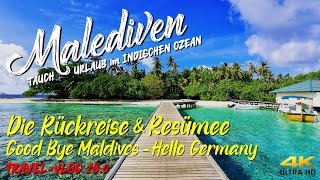 MALEDIVEN 2021  Die Rückreise amp Resümee quotGood bye Maldives  Hello Germanyquot 4K ✈️ Embudu Island [upl. by Ailegna993]