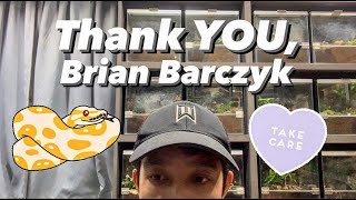 Thank YOU Brian Barczyk 😔 ❤️ [upl. by Llekcm]