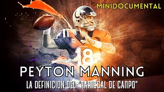 PEYTON MANNING  La definición del Mariscal de Campo  Biografía NFL [upl. by Einahpats]