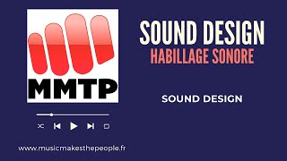 Sound Design Habillage sonore  MMTP [upl. by Guise573]