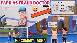 PAPU AS A FRAUD DOCTOR HO COMEDY VIDEO  PAPU JALUE DOCTOR HO COMEDY [upl. by Barger]