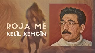 XELÎL XEMGÎN  ROJA ME [upl. by Hettie]