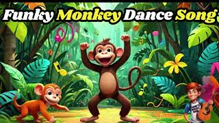 Funky Monkey Dance Song [upl. by Lanoil]