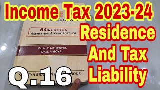 Income Tax 202324  Residence and Tax Liability Q16 Hc Mehrotra Income Tax Problem and Solutions [upl. by Adnylg]