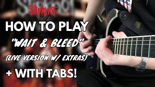 HOW TO PLAY WAIT amp BLEED Live by SLIPKNOT  Guitar Lesson with Tabs [upl. by Asiluy832]