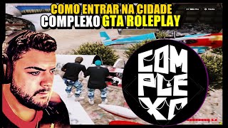 COMO ENTRAR NA CIDADE COMPLEXO  SEASON 2  EM 2024 GTA ROLEPLAY 100 CONFIÁVEL [upl. by Odnalo888]