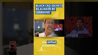 Black CEO Secrets 2 Always Be Learning [upl. by Anead]