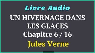 Jules Verne  Un Hivernage Dans Les Glaces quot Le tremblement de glaces quot Chapitre 616  Livre Audio [upl. by Cichocki]