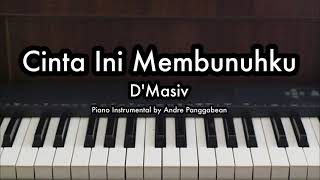 Cinta Ini Membunuhku  dMasiv  Piano Karaoke by Andre Panggabean [upl. by Eudocia809]