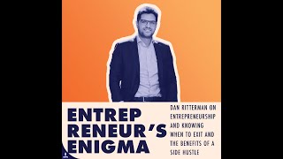 Dan Ritterman on Entrepreneurship and Knowing When To Exit and the Benefits of a Side Hustle [upl. by Damien]